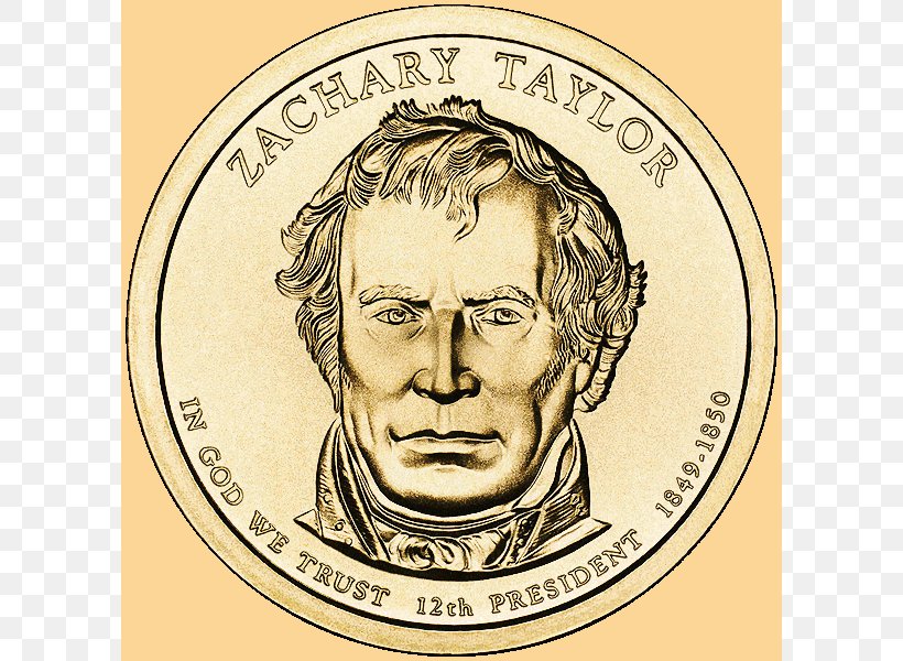 Zachary Taylor President Of The United States Presidential $1 Coin Program Dollar Coin, PNG, 600x600px, Zachary Taylor, Army Officer, Cash, Coin, Currency Download Free