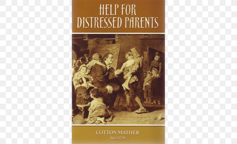 Help For Distressed Parents: Or, Counsels [and] Comforts For Godly Parents Afflicted With Ungodly Children ... Book United States Father Author, PNG, 500x500px, Book, Author, Father, Fiction, History Download Free