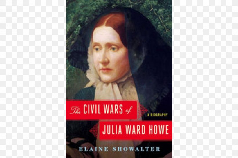 The Civil Wars Of Julia Ward Howe: A Biography American Civil War United States, PNG, 900x600px, Julia Ward Howe, Abolitionism, Advertising, Album Cover, American Civil War Download Free