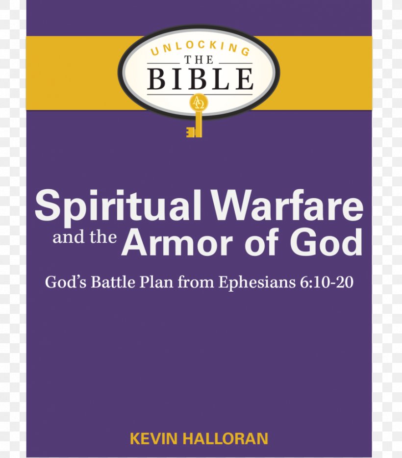 Bible Epistle To The Ephesians Armor Of God Spiritual Warfare Sermon, PNG, 899x1024px, Bible, Advertising, Area, Armor Of God, Armour Download Free