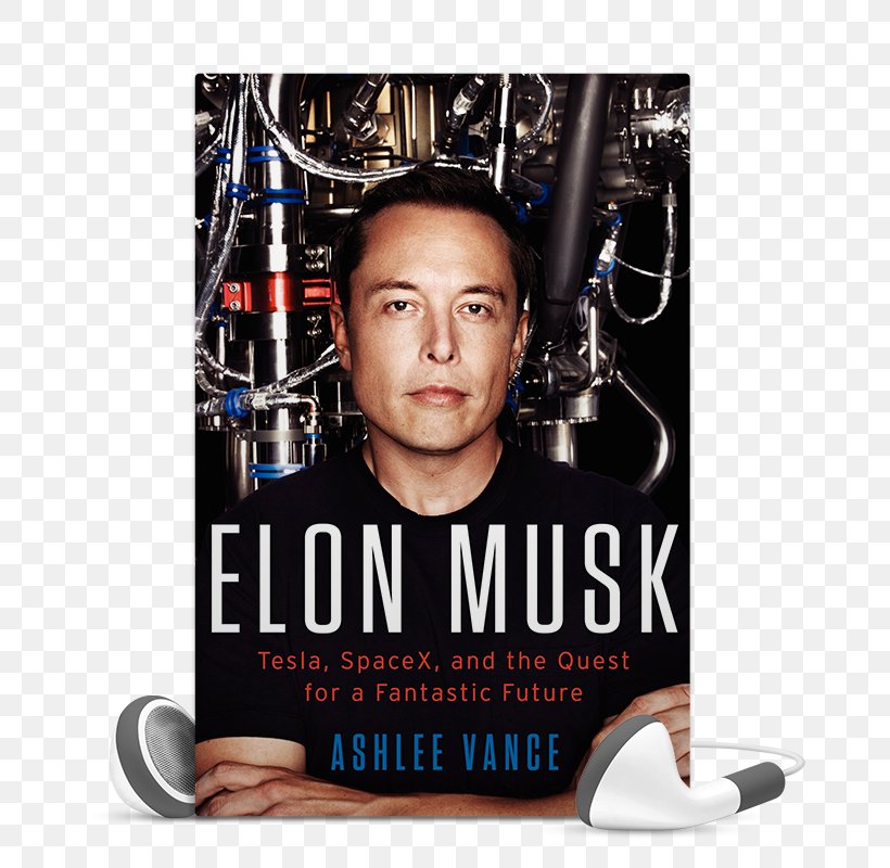 Elon Musk: Tesla, SpaceX, And The Quest For A Fantastic Future Tesla Motors Biography, PNG, 665x800px, Elon Musk, Advertising, Ashlee Vance, Biography, Book Download Free