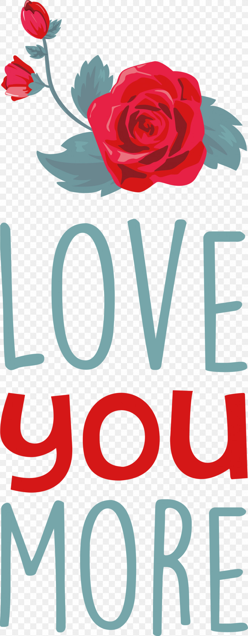 Love You More Valentines Day Valentine, PNG, 1170x3000px, Love You More, Cut Flowers, Floral Design, Flower, Garden Roses Download Free