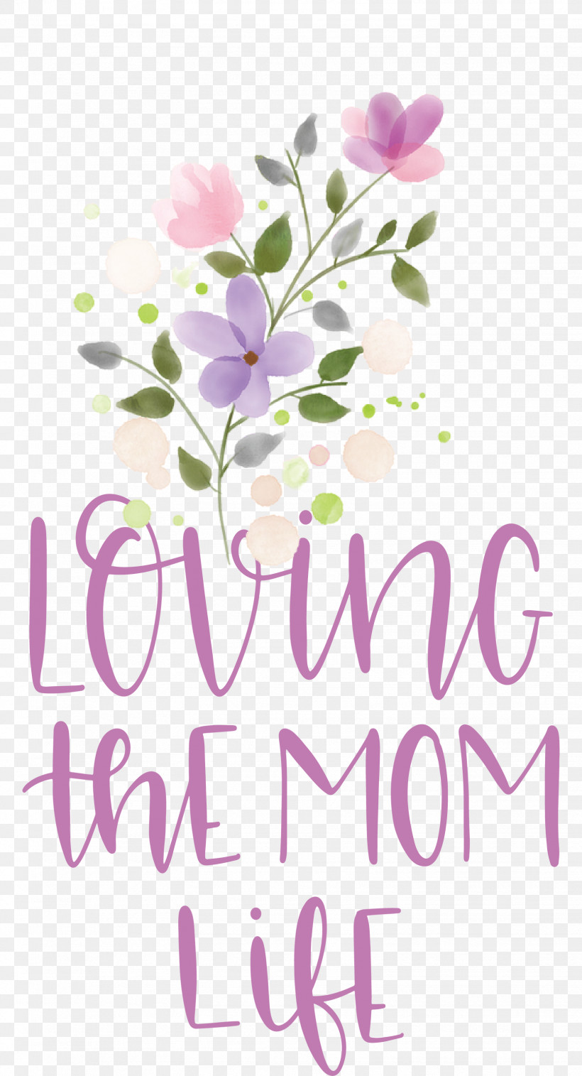 Mothers Day Mothers Day Quote Loving The Mom Life, PNG, 1623x3000px, Mothers Day, Drawing, Floral Design, Flower, Gift Download Free