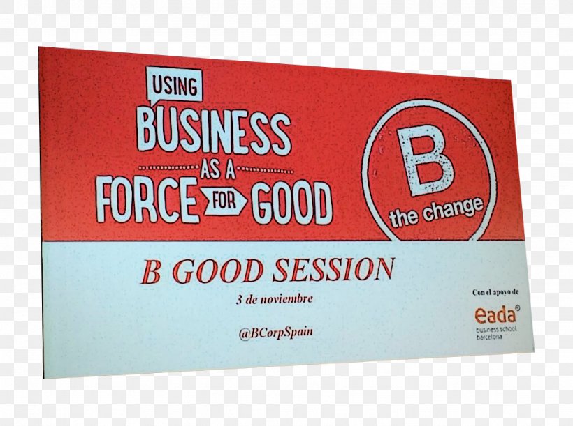 Benefit Corporation B Corporation Social Entrepreneurship Business Empresa, PNG, 1024x764px, Benefit Corporation, Advertising, B Corporation, Brand, Business Download Free