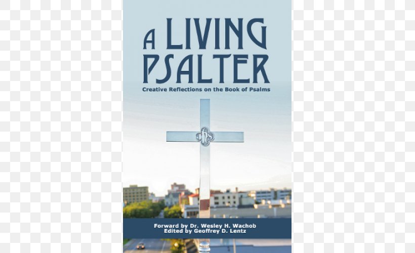 A Living Psalter: Creative Reflections On The Psalms Paperback, PNG, 500x500px, Psalms, Advertising, Cross, Energy, International Standard Book Number Download Free