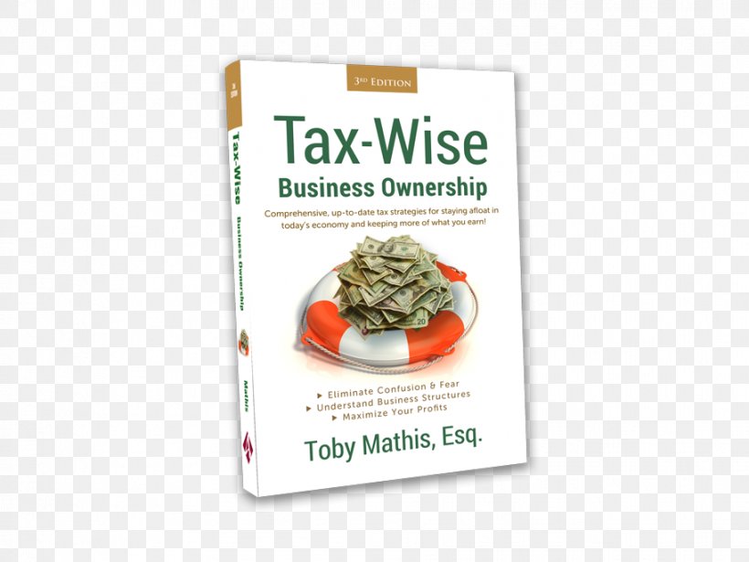 Liberty Tax Service Tax-Wise Business Ownership: Third Edition Asset Protection Adviser, PNG, 912x684px, Liberty Tax Service, Adviser, Asset Protection, Estate, Finance Download Free
