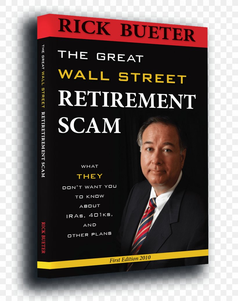The Great Wall Street Retirement Scam: What THEY Don't Want You To Know About 401ks, IRA And Other Plans Rick Bueter 401(k), PNG, 971x1230px, Great Wall, Advertising, Book, Brand, Employee Benefits Download Free
