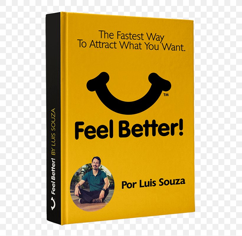 The Feel Good Guide To Prosperity Feel Better! The Fastest Way To Attract What You Want Feel Better! O Caminho Mais Rpido Para Atrair O Que Voc Quer Book, PNG, 600x801px, Book, Ebook, Feel, Paperback, Selfhelp Book Download Free