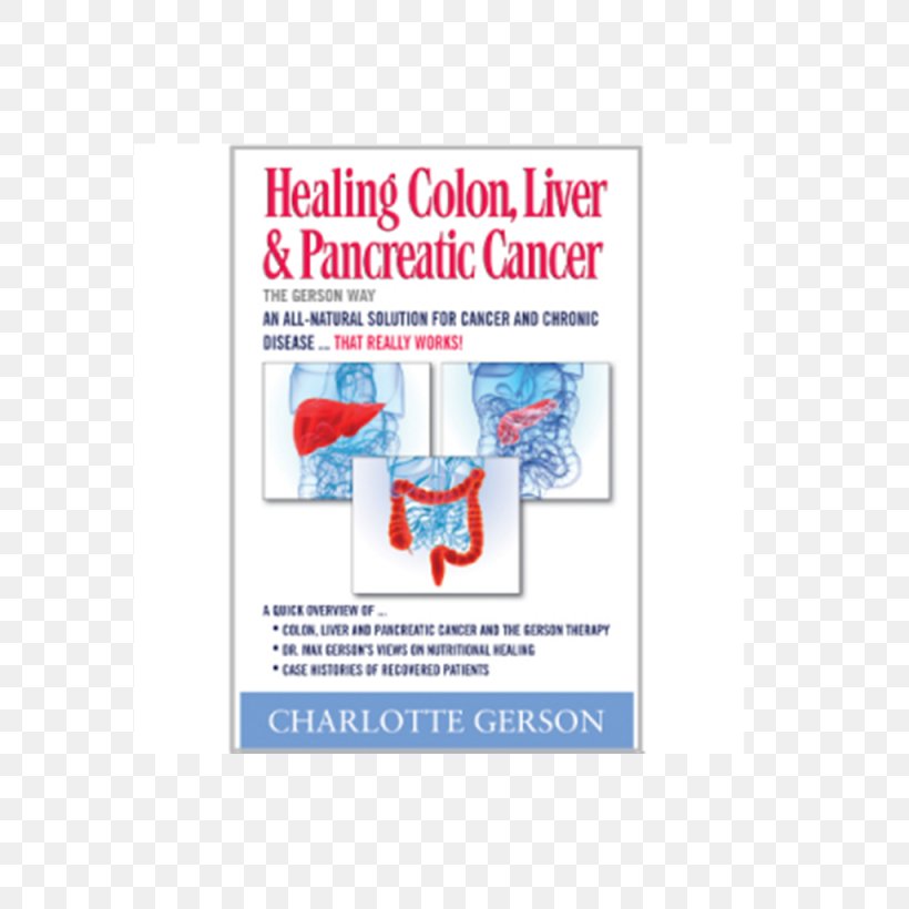 Healing The Gerson Way: Defeating Cancer And Other Chronic Diseases Healing Colon, Liver & Pancreatic Cancer, PNG, 1025x1025px, Cancer, Area, Max Gerson, Medicine, Pancreas Download Free