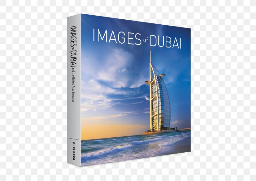 Burj Al Arab Jumeirah Images Of Dubai And The United Arab Emirates Stock Photography Book, PNG, 550x580px, Burj Al Arab Jumeirah, Book, Brand, Dubai, Heat Download Free