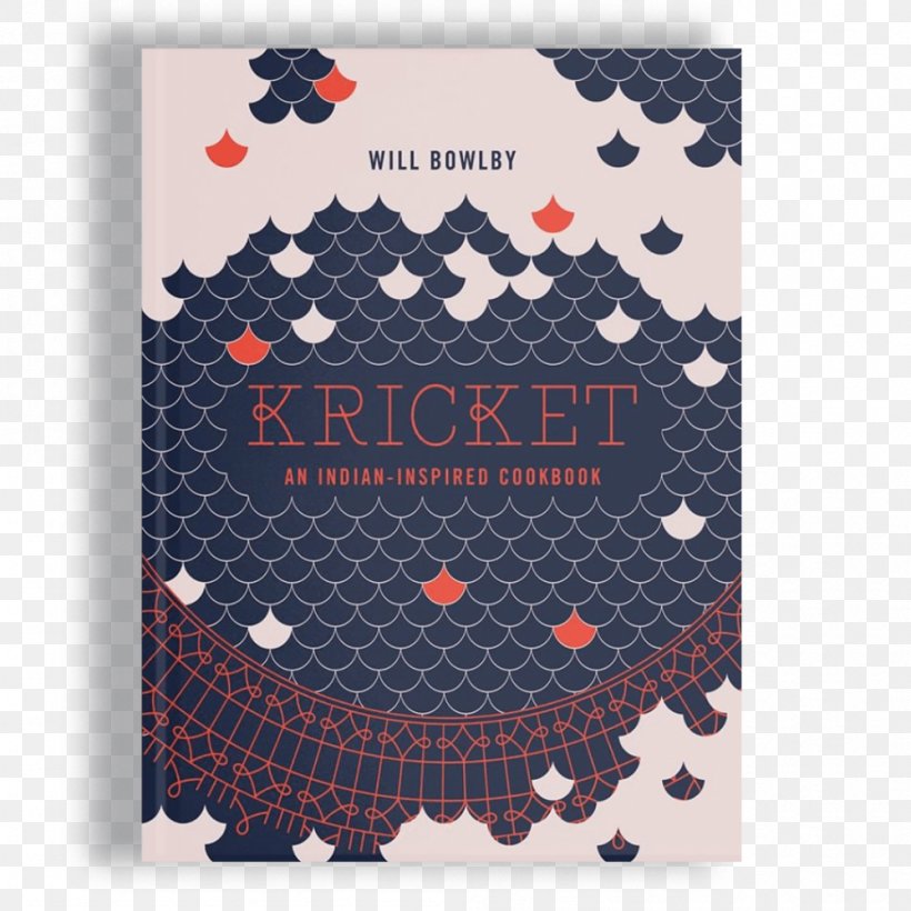 Kricket: An Indian-inspired Cookbook Indian Cuisine Berber & Q Rick Stein's India A Collection Of Recipes, PNG, 999x1000px, Indian Cuisine, Book, Brand, Chef, Kricket Soho Download Free