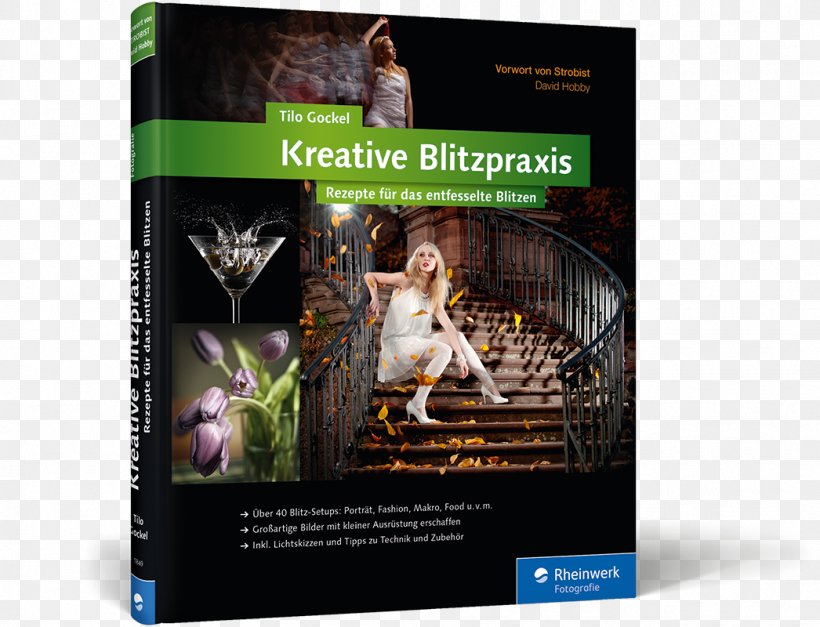 Kreative Blitzpraxis: Rezepte Für Das Entfesselte Blitzen Entfesseltes Blitzen: Techniken Für Kreative Blitzfotos Hardcover Amazon.com Creative Flash Photography: Great Lighting With Small Flashes: 40 Flash Workshops, PNG, 1046x800px, Hardcover, Advertising, Amazoncom, Argitaletxe, Book Download Free