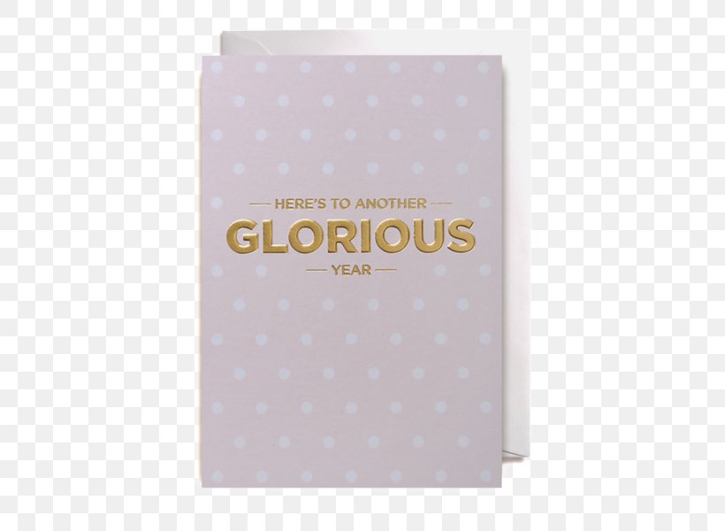 Font ANOTHER GLORIOUS YEAR ANNIVERSARY CARD GOLD FOIL EMBOSSED LETTERING POSTCO Product, PNG, 560x600px, Lettering, Anniversary, Foil, Gold, Paper Embossing Download Free