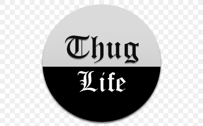 Thug Life, PNG, 512x512px, Thug Life, Brand, Disc Jockey, Gangsta Rap, Label Download Free