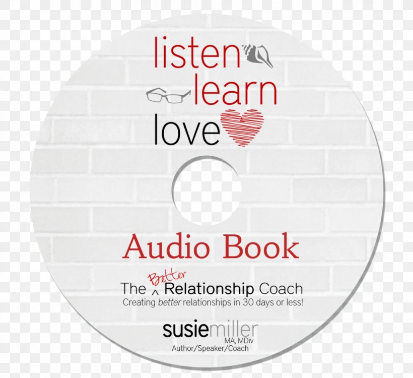 Listen, Learn, Love: How To Dramatically Improve Your Relationships In 30 Days Or Less! Paperback Book Brand Compact Disc, PNG, 1024x937px, Paperback, Book, Brand, Compact Disc, Dvd Download Free