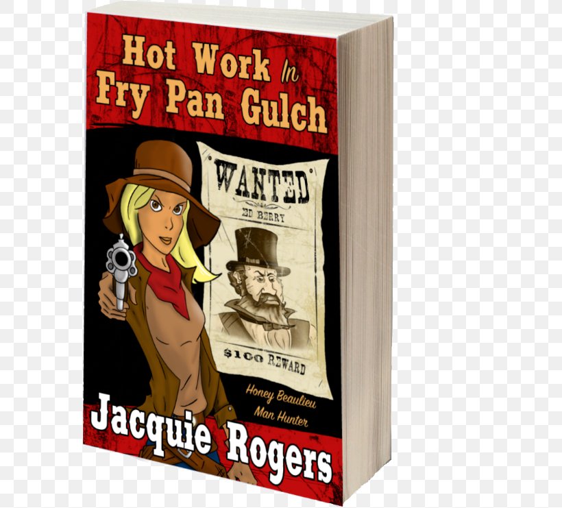 Hot Work In Fry Pan Gulch Jacquie Rogers Book Manhunter Poster, PNG, 580x741px, Book, Advertising, Amyotrophic Lateral Sclerosis, Bookcase, Ebook Download Free