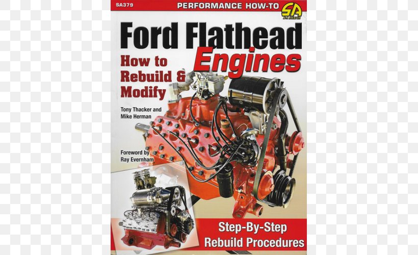 Ford Flathead Engines: How To Rebuild & Modify Car Ford Motor Company How To Build Ford Flathead V-8 Horsepower How To Rebuild & Modify Ford Flathead V-8 Engines, PNG, 500x500px, Car, Book, Engine, Flathead Engine, Ford Flathead V8 Engine Download Free