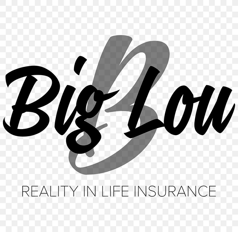 Term Life Insurance Big Lou Insurance, PNG, 800x800px, Insurance, Black And White, Brand, Claims Adjuster, Life Download Free