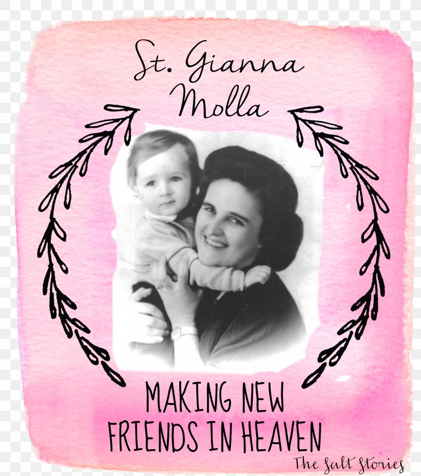 Gianna Beretta Molla Saint Gianna Molla: Wife, Mother, Doctor Physician, PNG, 1668x1886px, Saint, Calendar Of Saints, Canonization, Catholic, Child Download Free