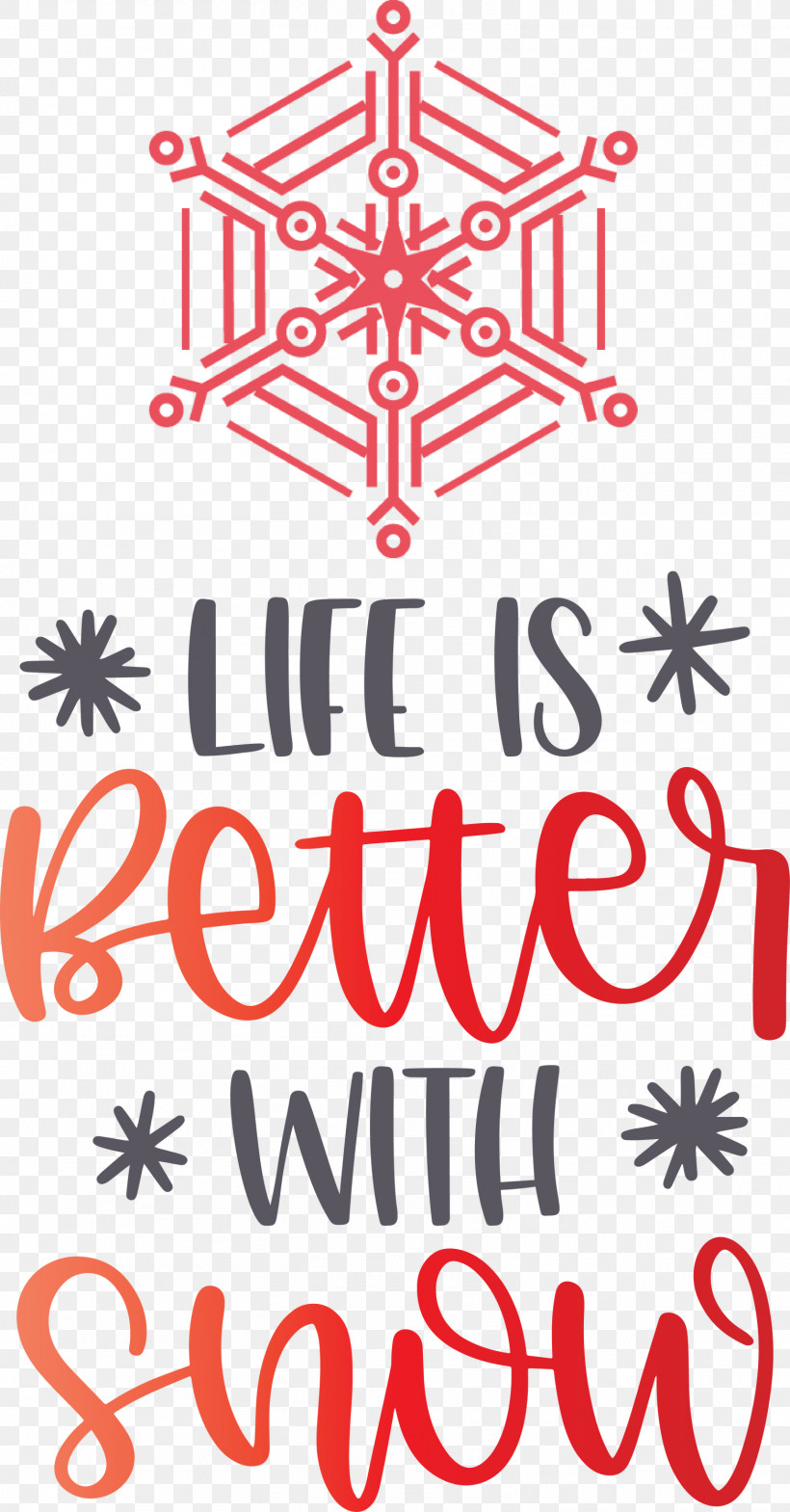 Life Is Better With Snow Snow Winter, PNG, 1567x3000px, Life Is Better With Snow, Geometry, Line, Mathematics, Meter Download Free