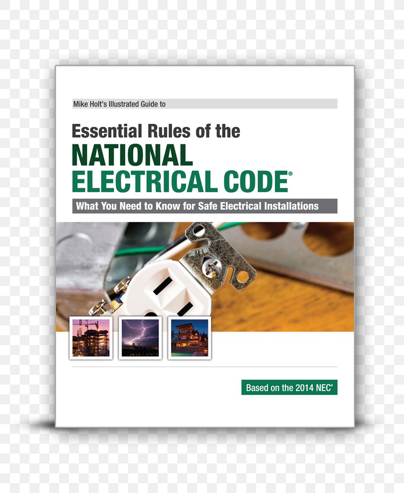 Mike Holt's Illustrated Guide To Understanding The National Electrical Code, Volume 1, Articles 90-480, Based On The 2014 NEC Book, PNG, 800x1000px, National Electrical Code, Advertising, Book, Brand, Brochure Download Free