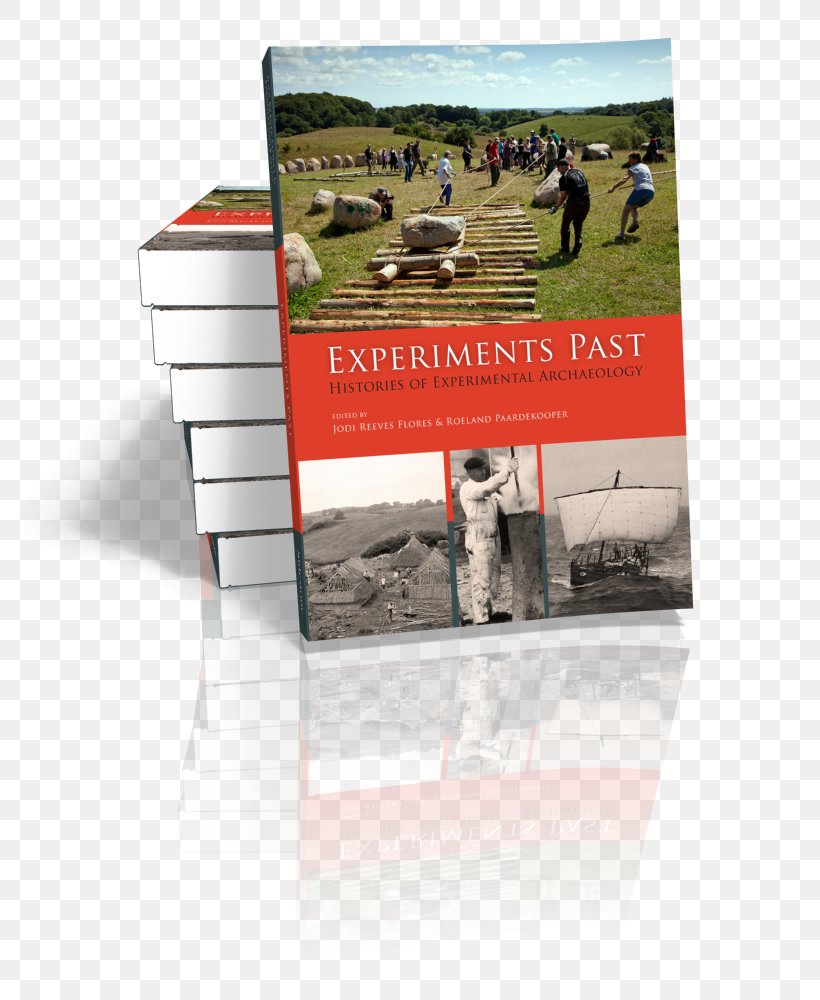 Experiments Past: Histories Of Experimental Archaeology Paperback Advertising Book, PNG, 800x1000px, Paperback, Advertising, Book Download Free