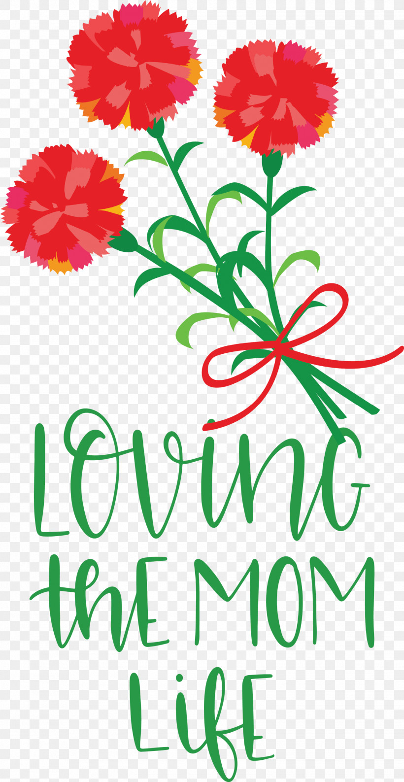 Mothers Day Mothers Day Quote Loving The Mom Life, PNG, 1549x2999px, Mothers Day, Carnation, Cut Flowers, Floral Design, Flower Download Free