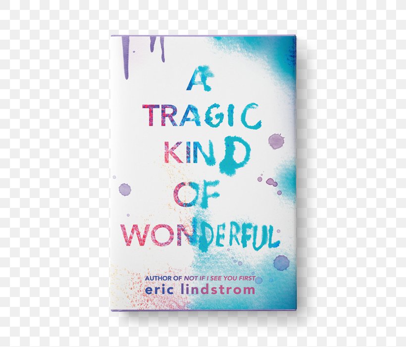 A Tragic Kind Of Wonderful Book Brand Font, PNG, 547x701px, Book, Audiobook, Blue, Brand, Text Download Free