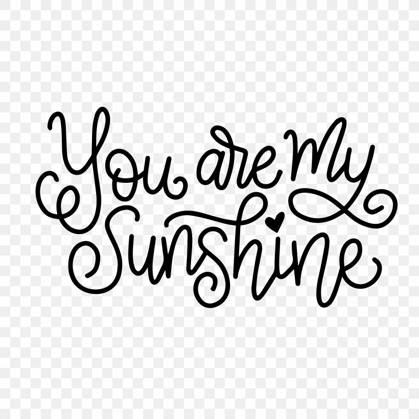 You Are My Sunshine Font, PNG, 3125x3125px, You Are My Sunshine, Area, Art, Black, Black And White Download Free