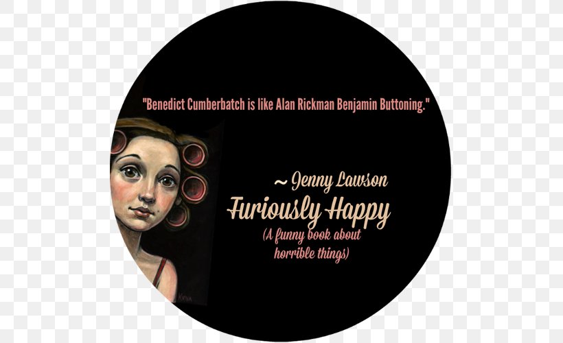 Jenny Lawson Furiously Happy TheBloggess Book, PNG, 500x500px, Jenny Lawson, Anxiety, Attacks, Blog, Blogger Download Free
