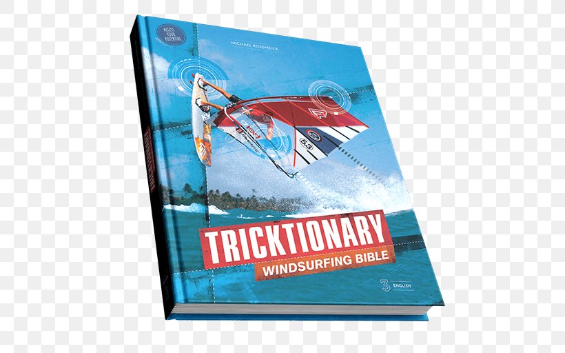 Tricktionary: The Ultimate Windsurfing Bible Tricktionary: Die Ultimative Windsurf-Bibel Tricktionary II: Die Ultimative Windsurf-Bibel Tarifa, PNG, 512x512px, Windsurfing, Advertising, Banner, Brand, Dakine Download Free
