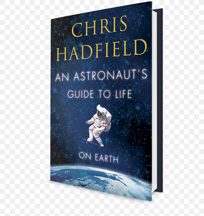 An Astronaut's Guide To Life On Earth: What Going To Space Taught Me About Ingenuity, Determination, And Being Prepared For Anything The Darkest Dark Amazon.com Book, PNG, 500x869px, Astronaut, Advertising, Amazoncom, Astronautics, Audiobook Download Free
