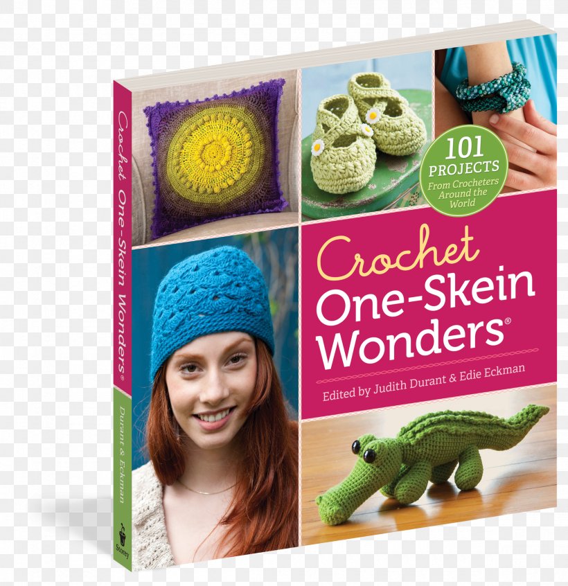 Crochet One-Skein Wonders®: 101 Projects From Crocheters Around The World One Skein Edie Eckman Knitting, PNG, 2325x2400px, One Skein, Book, Craft, Crochet, Ebook Download Free
