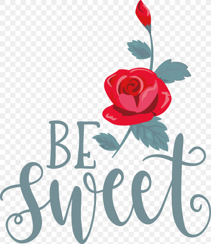 Be Sweet Love Quote Valentines Day, PNG, 2597x3000px, Be Sweet, Cut Flowers, Floral Design, Garden, Garden Roses Download Free