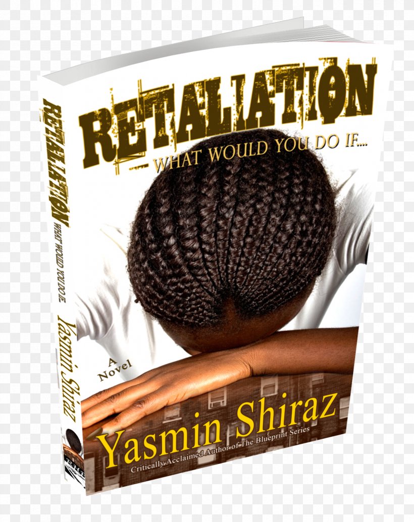 Retaliation: A Novel Accused: A Retaliation Novel #2 The Blueprint For My Girls Book, PNG, 1267x1600px, Book, Brand, Fiction, Fictional Book, Jealousy Download Free