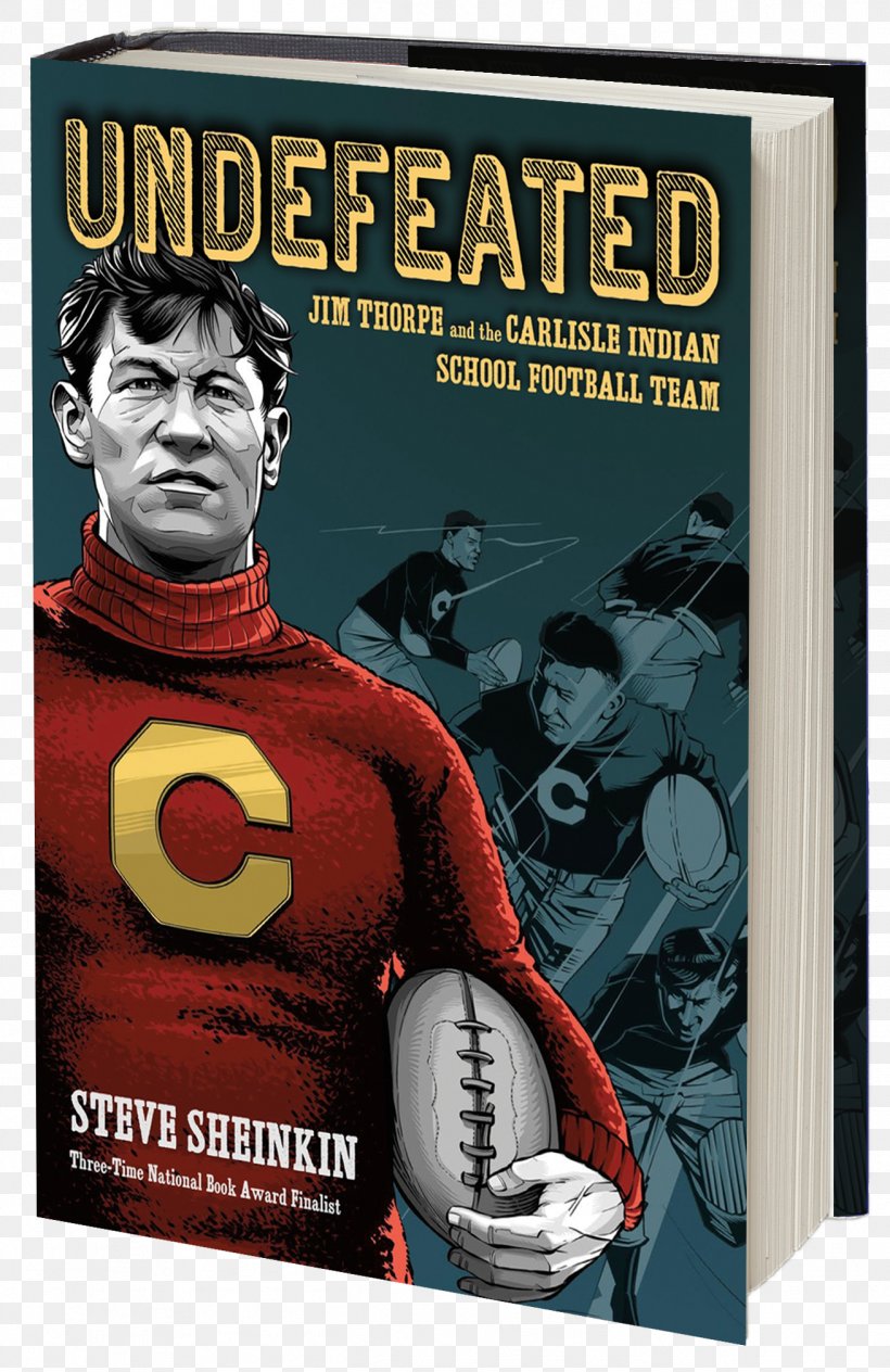 Steve Sheinkin Undefeated: Jim Thorpe And The Carlisle Indian School ...