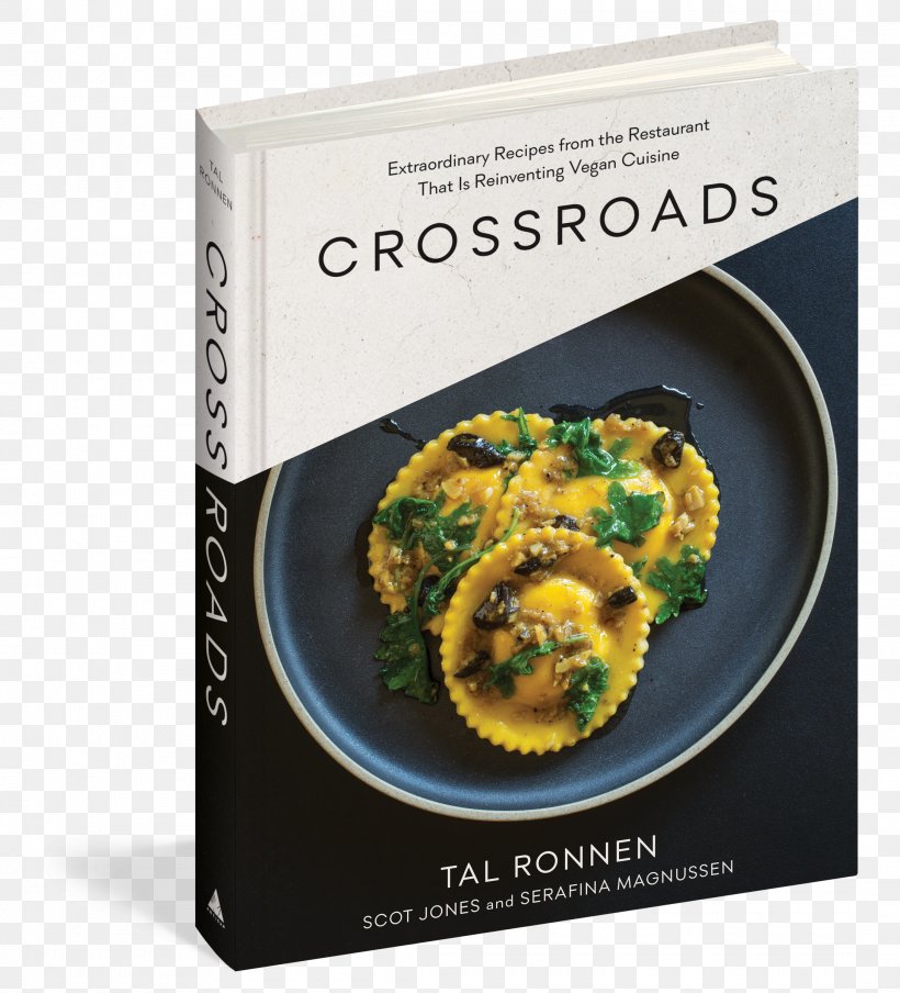 Crossroads: Extraordinary Recipes From The Restaurant That Is Reinventing Vegan Cuisine The Conscious Cook Literary Cookbook Chef Crossroads: Culinaire Vegan Recepten Van Een Wereldberoemd Restaurant, PNG, 2175x2400px, Chef, Author, Book, Cuisine, Food Download Free