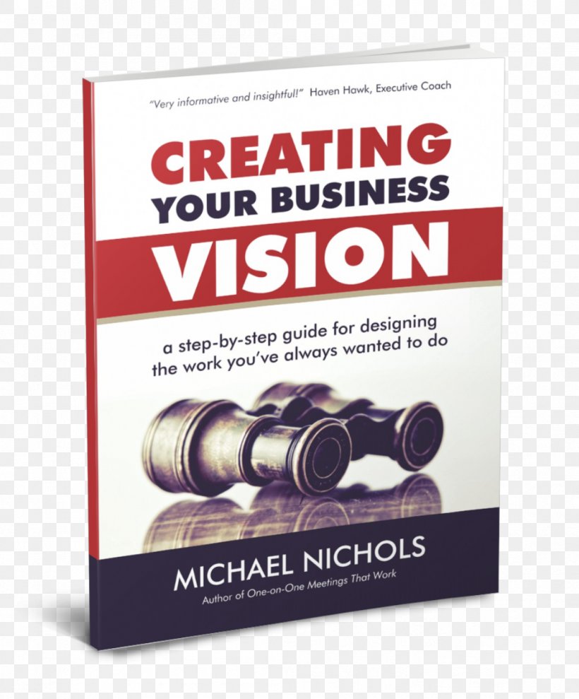 Creating Your Business Vision: A Step-by-Step Guide For Designing The Work You've Always Wanted To Do The Leadership Challenge Vision Book E-book Vision Statement, PNG, 1047x1264px, Book, Amazon Books, Brand, Ebook, Epub Download Free
