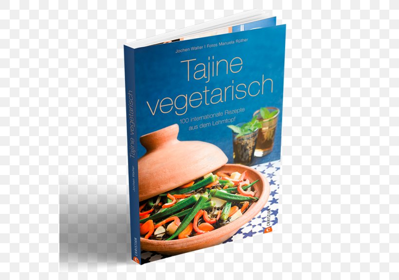 Vegetarian Cuisine Tajine & Co: 100 Rezepte Aus Dem Orientalischen Lehmtopf Recipe Meat, PNG, 576x576px, Vegetarian Cuisine, Cookbook, Cooking, Cuisine, Culinary Arts Download Free