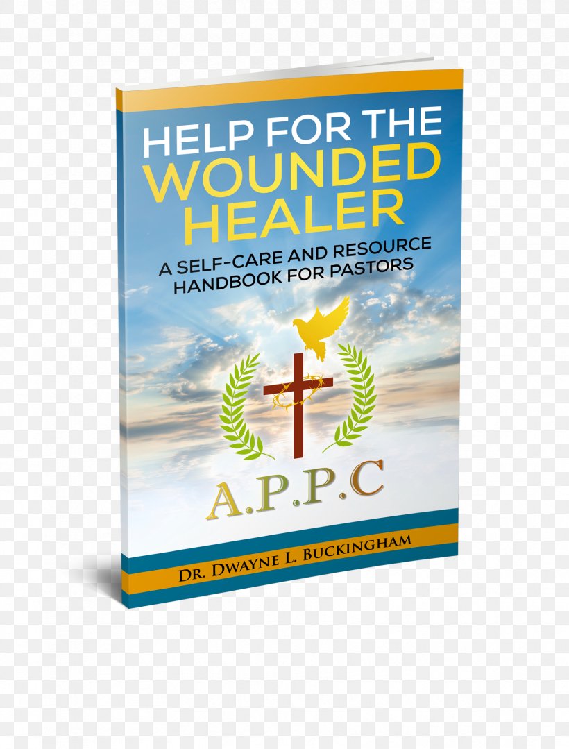 Help For The Wounded Healer: A Self-Care And Resource Handbook For Pastors Advertising Brand Water, PNG, 1671x2200px, Advertising, Book, Brand, Selfcare, Water Download Free