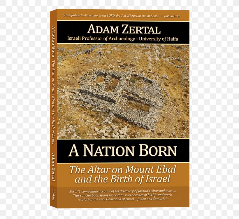 A Nation Born: The Altar On Mount Ebal And The Birth Of Israel Bible Archaeology, PNG, 544x750px, Bible, Archaeology, Bible Prophecy, End Time, Great Tribulation Download Free