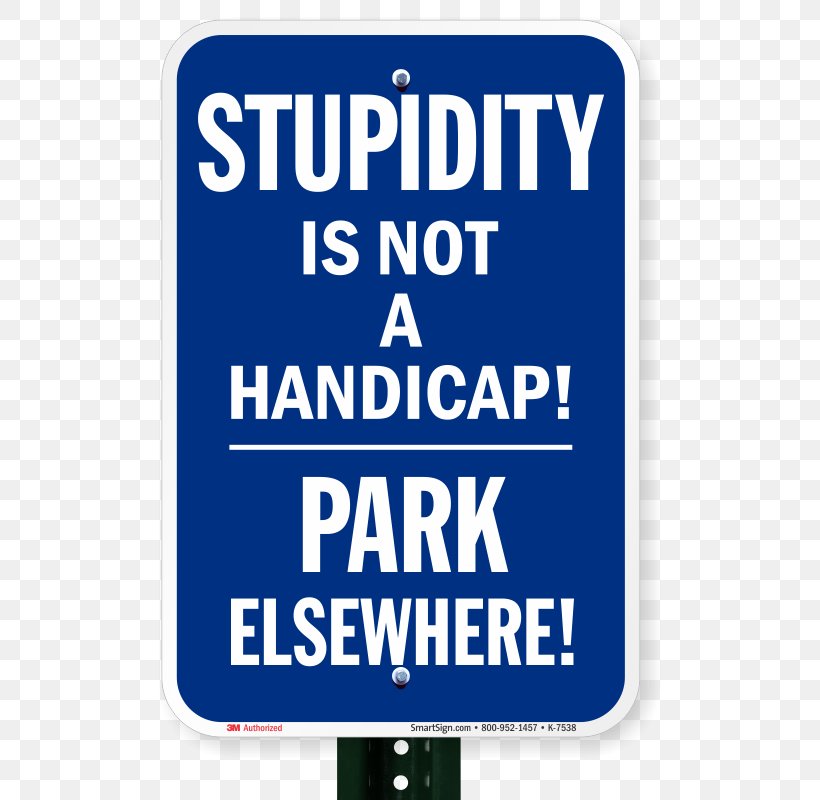 Disabled Parking Permit Disability In Politics Stupidity Is Not A Handicap. Car Park, PNG, 800x800px, Disabled Parking Permit, Accessibility, Area, Banner, Brand Download Free