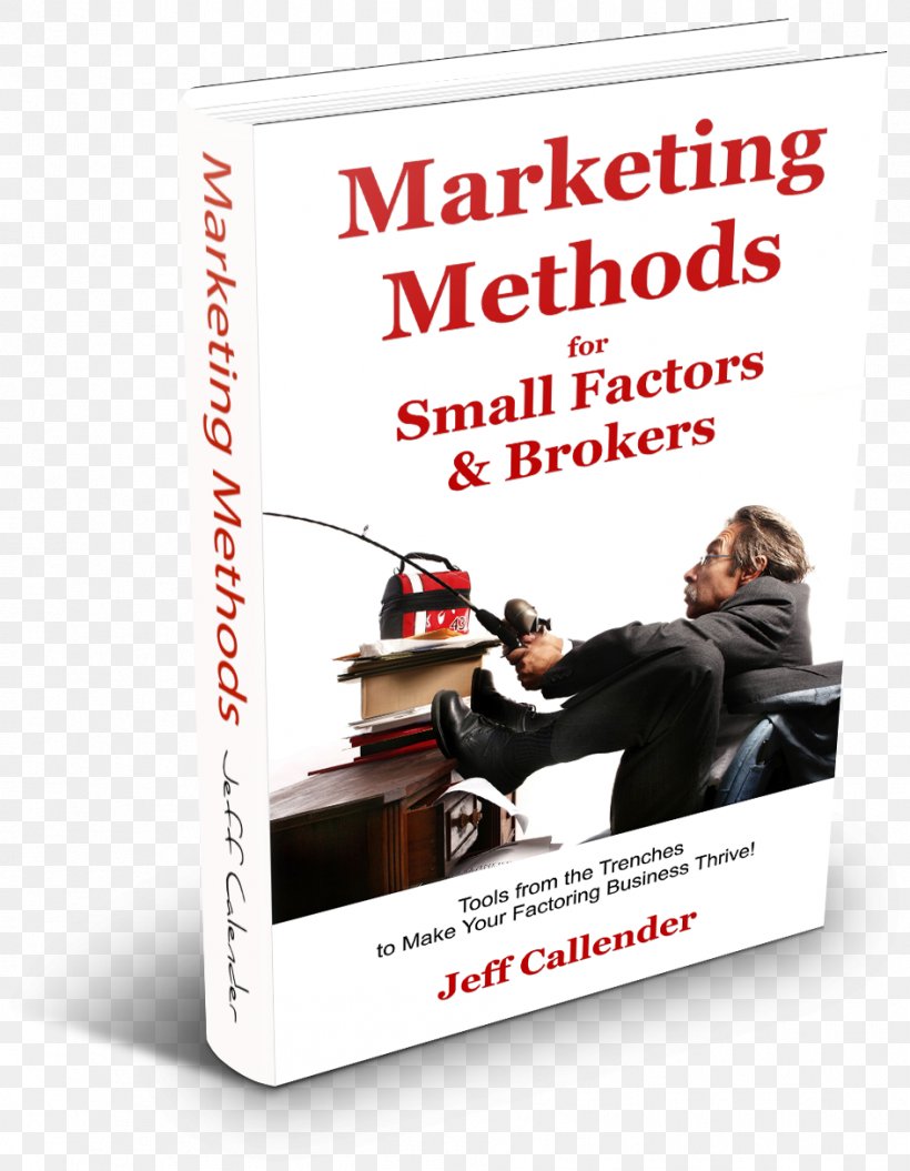 Marketing Methods For Small Factors And Brokers: Tools From The Trenches To Make Your Factoring Business Thrive! Invoice Accounts Receivable Small Business, PNG, 944x1215px, Factoring, Accounting, Accounts Receivable, Advertising, Book Download Free