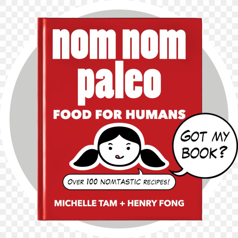 Nom Nom Paleo: Food For Humans Paleolithic Diet Logo Brand E-book, PNG, 1000x1000px, Nom Nom Paleo Food For Humans, Area, Brand, Ebook, Epub Download Free