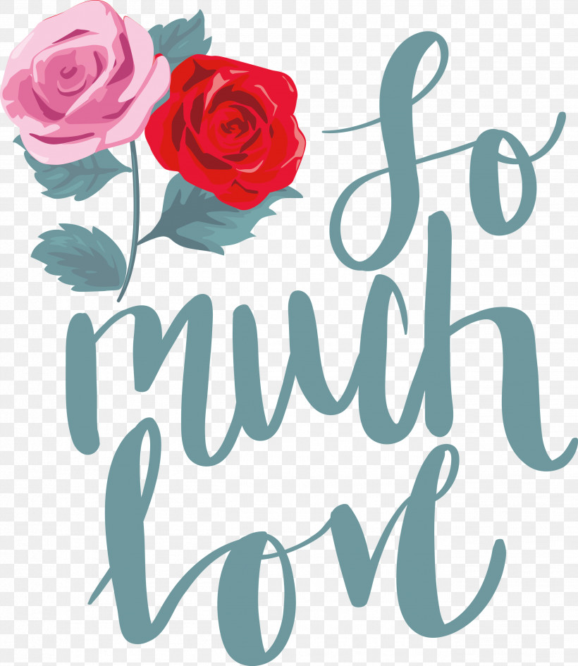 So Much Love Valentines Day Valentine, PNG, 2602x3000px, Valentines Day, Cut Flowers, Drawing, Floral Design, Garden Roses Download Free