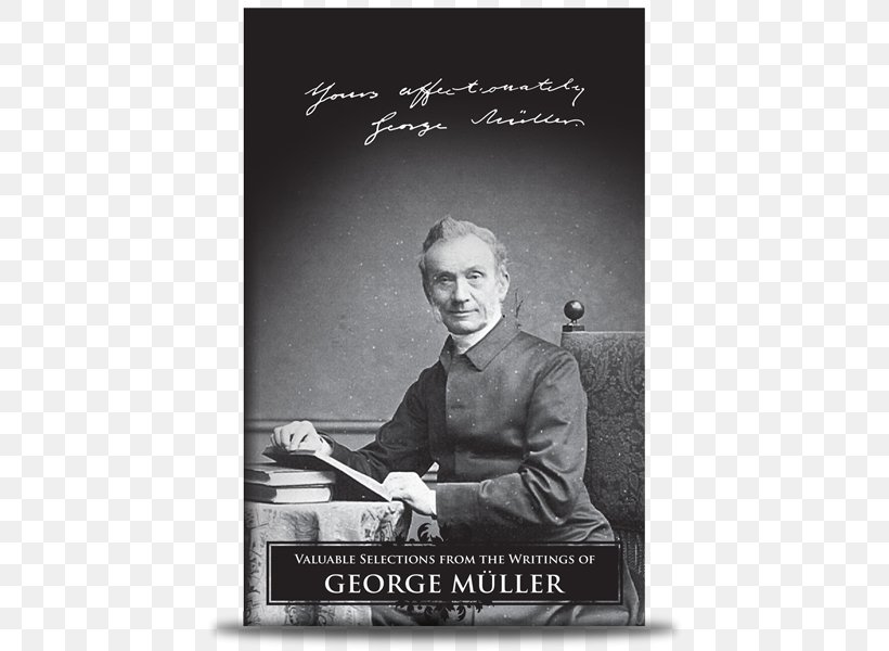 Valuable Selections From The Writings Of George Müller Prayer The Life Of George Muller Evangelicalism, PNG, 440x600px, Prayer, Baptists, Behavior, Black And White, Book Download Free