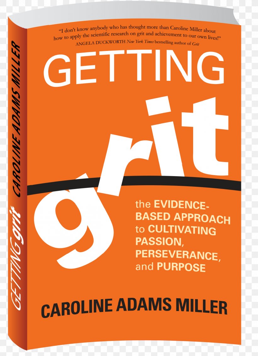 Getting Grit: The Evidence-Based Approach To Cultivating Passion, Perseverance, And Purpose Grit: A Novel Amazon.com Book, PNG, 1301x1797px, 2017, Grit, Amazoncom, Area, Authentic Grit Download Free