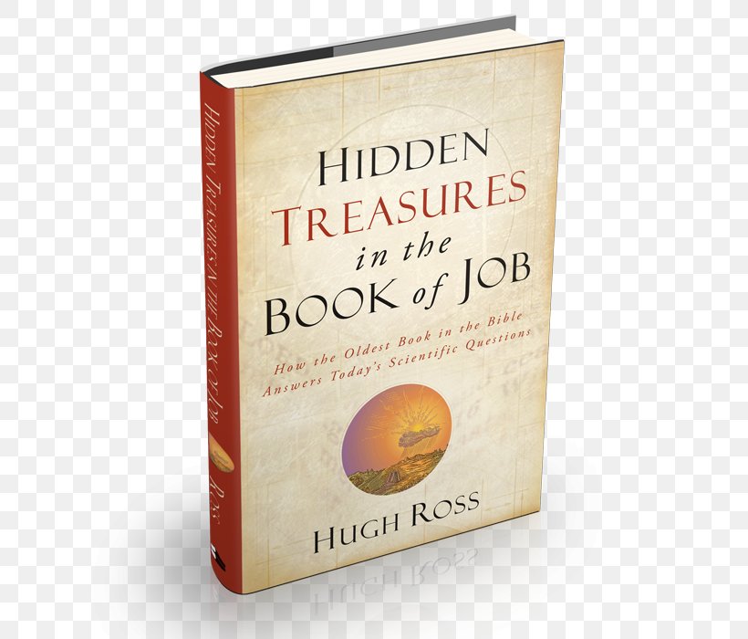 Hidden Treasures In The Book Of Job: How The Oldest Book In The Bible Answers Today's Scientific Questions Book Review, PNG, 700x700px, Book, Apologetics, Bible, Book Cover, Book Of Job Download Free