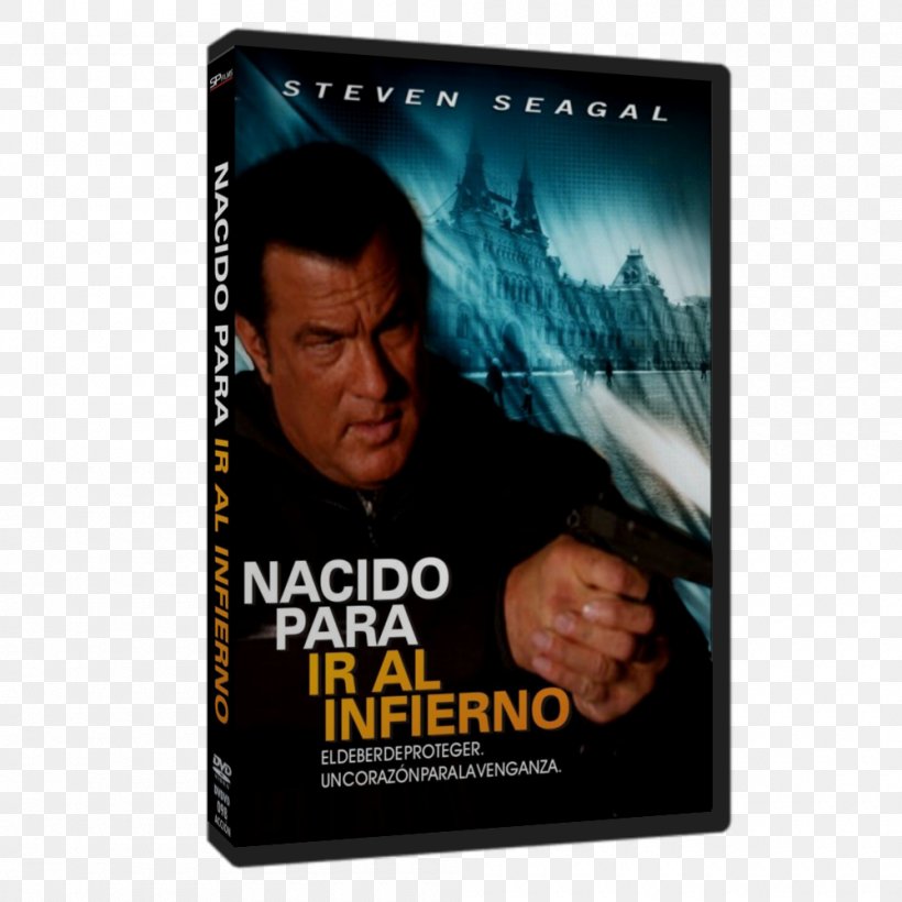 Steven Seagal Born To Raise Hell Film Poster, PNG, 1000x1000px, Steven Seagal, Above The Law, Action Film, Dvd, Film Download Free