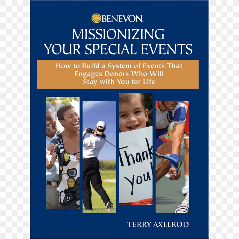 Missionizing Your Special Events: How To Build A System Of Events That Engages Donors Who Will Stay With You For Life Benevon The Complete Guide To Fundraising Management Non-profit Organisation, PNG, 1333x1333px, Nonprofit Organisation, Advertising, Banner, Blue, Book Download Free